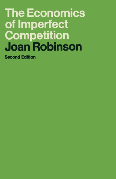 Joan Robinson - Economics of Imperfect Competition, Häftad