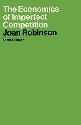 Joan Robinson - Economics of Imperfect Competition, Häftad