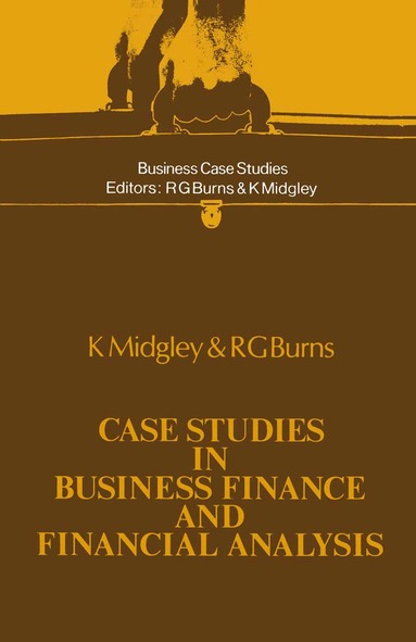 K. Midgley, Ronald George Burns - Case Studies in Business Finance and Financial Analysis, Häftad