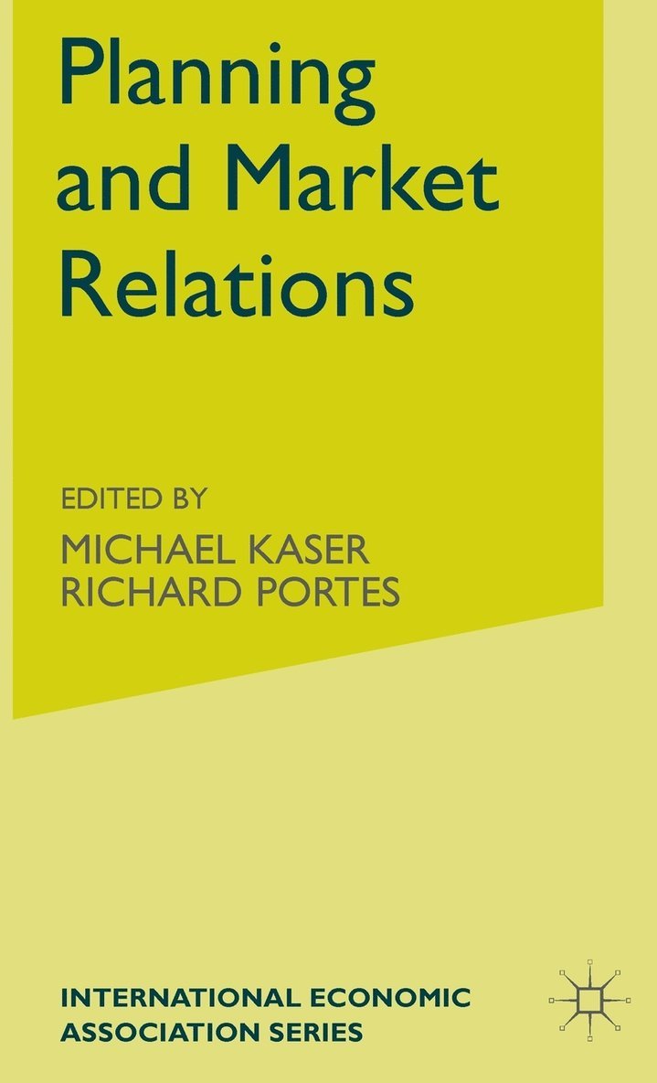 M. Kaser, R. Portes - Planning and Market Relations, Inbunden