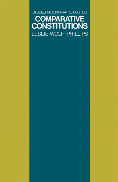 L.Wolf- Phillips - Comparative Constitutions, Häftad