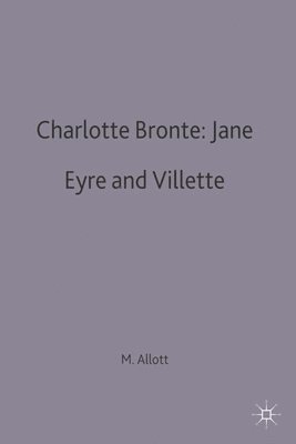 Charlotte Bronte: Jane Eyre and Villette 1