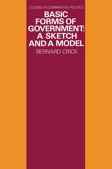 Bernard Crick - Basic Forms of Government, Häftad