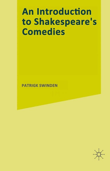 Patrick Swinden - Introduction to Shakespeare’s Comedies, Inbunden