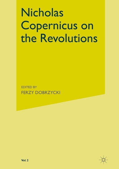 Nicholas Copernicus, Rosen, Jerzy Dobrzycki - On the Revolutions: Volume 2, Inbunden