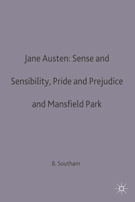 Brian C. Southam - Jane Austen: Sense and Sensibility, Pride and Prejudice and Mansfield Park, Häftad