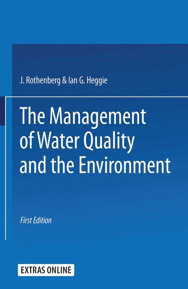 Ian G Heggied, J G Rothenberg - Management of Water Quality and the Environment, Inbunden