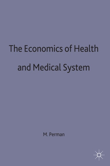 Adrienne Ed. Perlman, Adrienne Ed Perlman, M. Perlman - Economics of Health and Medical Care, Inbunden