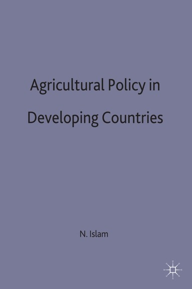 Islam N., Nurul Islam, N. Islam - Agricultural Policy in Developing Countries, Inbunden