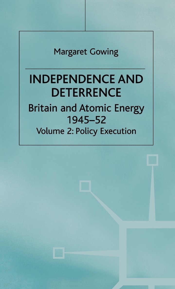Lorna Arnold, Margaret Gowing, Gowing - Independence and Deterrence, Inbunden