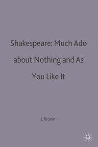 bokomslag Shakespeare: Much Ado about Nothing and As You Like It