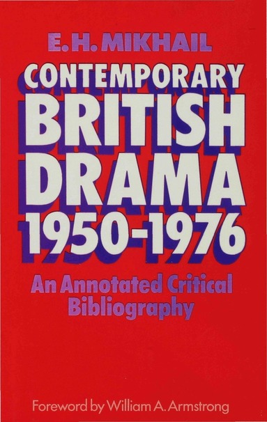E H Mikhail - Contemporary British Drama 1950–1976, Inbunden