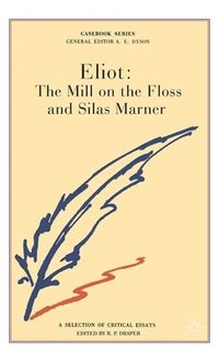 bokomslag George Eliot: The Mill on the Floss and Silas Marner
