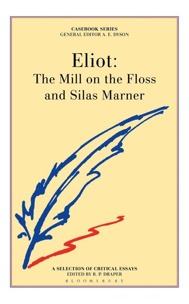 R.P. Draper - George Eliot: The Mill on the Floss and Silas Marner, Häftad