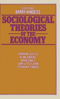 bokomslag Sociological Theories of the Economy