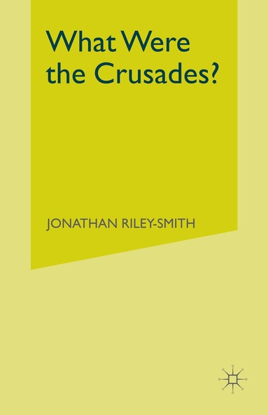 Jonathan Riley-Smith - What Were the Crusades?, Häftad