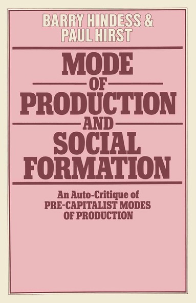 Barry Hindess, Paul Q. Hirst - Mode of Production and Social Formation, Häftad