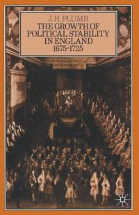 bokomslag The Growth of Political Stability in England 16751725