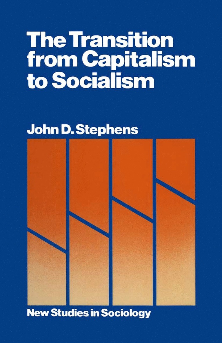 John D. Stephens, John D Stephens - Transition from Capitalism to Socialism, Häftad