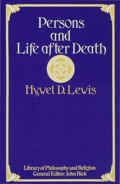 Hywel D Lewis - Persons and Life after Death, Inbunden