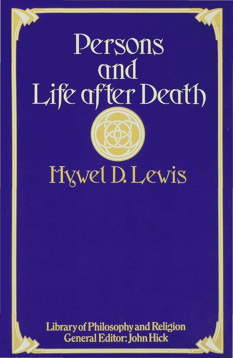 Hywel D Lewis, Hywel D. Lewis - Persons and Life after Death, Inbunden