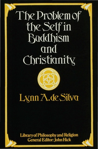 Lynn A. Silva - Problem of the Self in Buddhism and Christianity, Inbunden