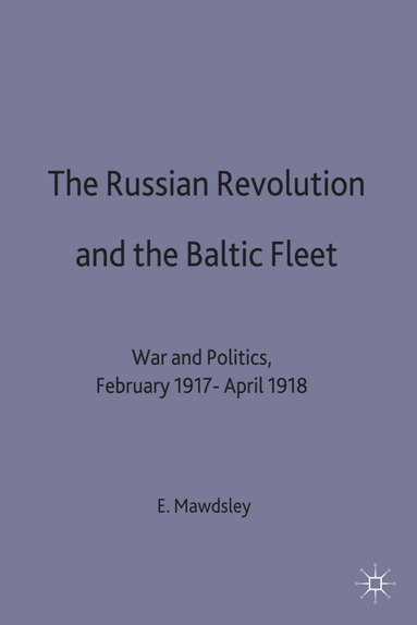 Evan Mawdsley - Russian Revolution and the Baltic Fleet, Inbunden