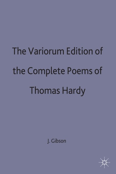 Gibson, James Gibson - Variorum Edition of the Complete Poems of Thomas Hardy, Inbunden