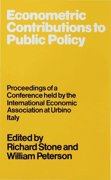 William Peterson, Richard Stone, William Peterson - Econometric Contributions to Public Policy, Inbunden