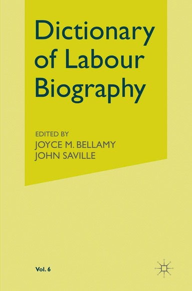 Joyce M. Bellamy, John Saville - Dictionary of Labour Biography, Inbunden