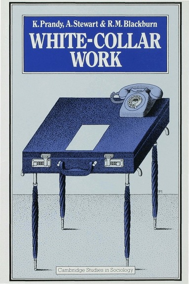 R. M. Blackburn, K. Prandy, A. Stewart - White-Collar Work, Inbunden