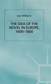 bokomslag The Idea of the Novel in Europe, 16001800