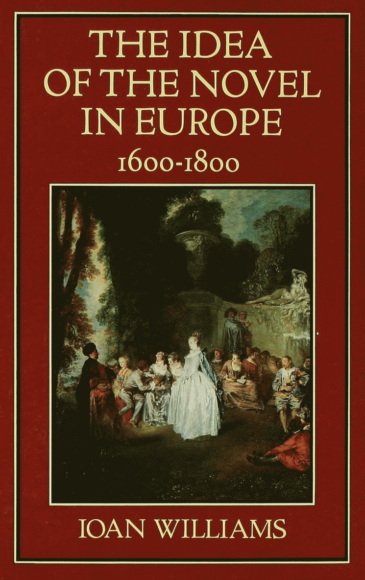 The Idea of the Novel in Europe, 16001800 1