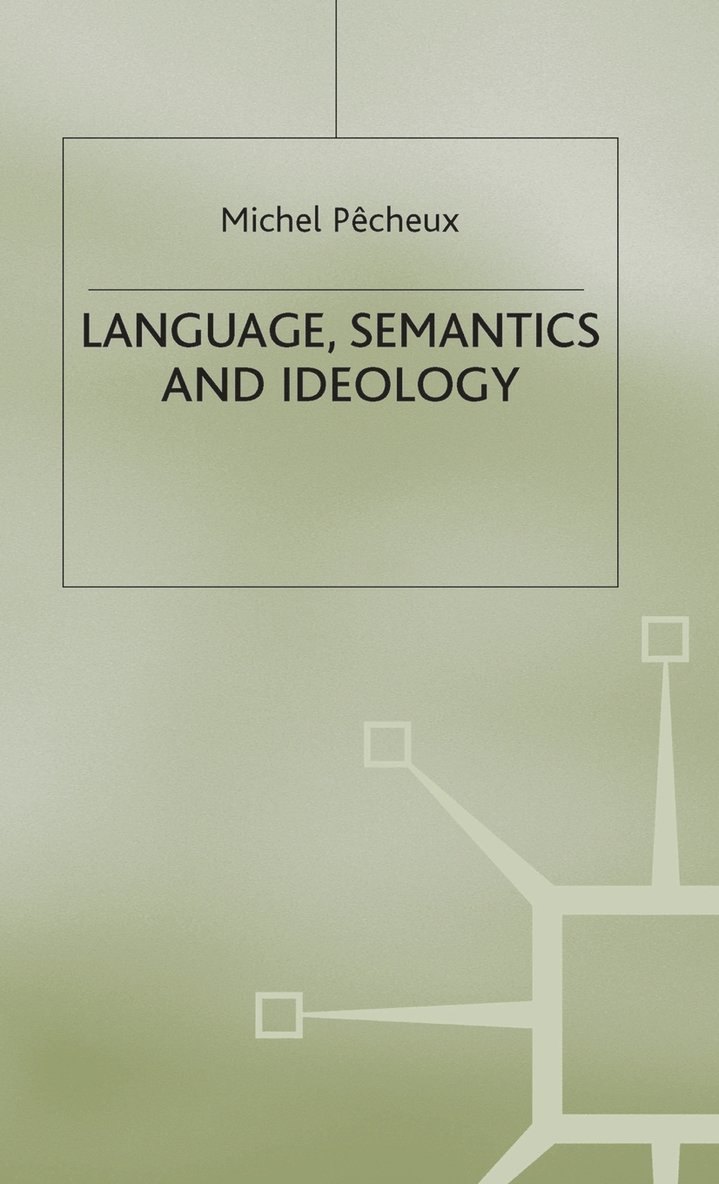 Language, Semantics and Ideology 1