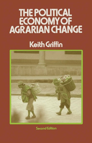 Keith Griffin - Political Economy of Agrarian Change, Häftad