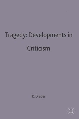 Tragedy: Developments in Criticism