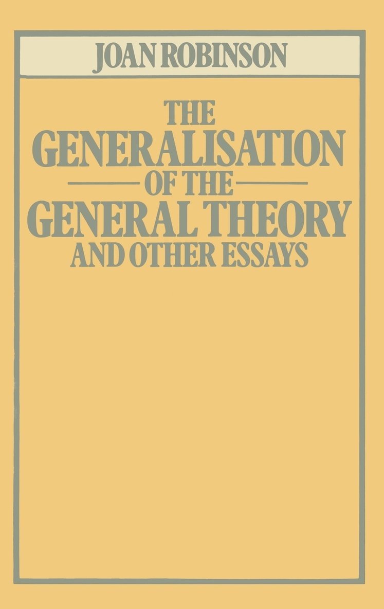 The Generalisation of the General Theory and other Essays 1