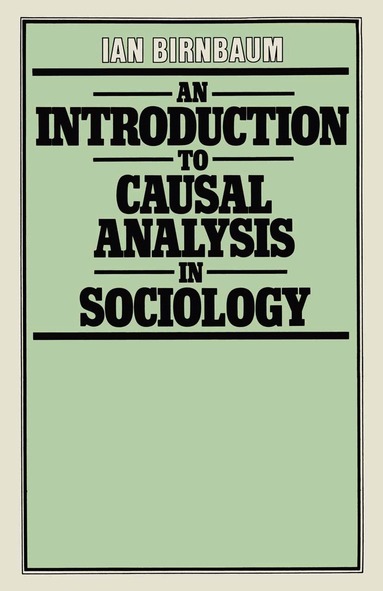 Ian Birnbaum - Introduction to Causal Analysis in Sociology, Häftad