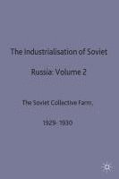 The Industrialisation Of Soviet Russia: Volume 2: The Soviet Collective Farm, 1929-1930 1