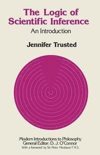 Jennifer Trusted - Logic of Scientific Inference, Häftad
