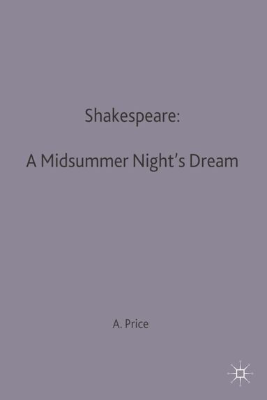Anthony Price - Shakespeare: A Midsummer Night's Dream, Häftad
