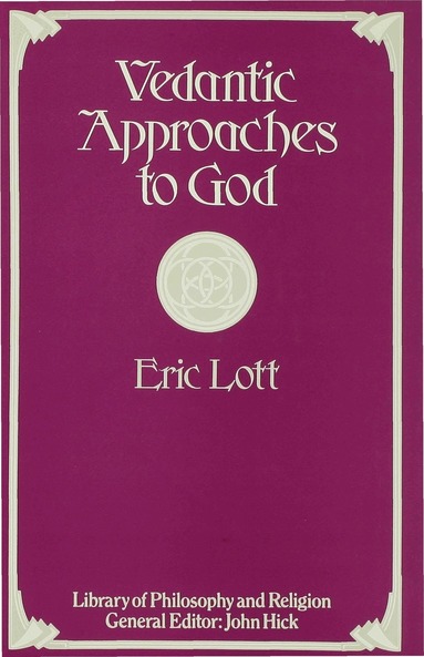Eric Lott - Vedantic Approaches to God, Inbunden