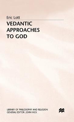 Eric Lott - Vedantic Approaches to God, Inbunden