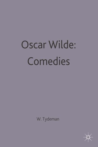 William Tydeman - Oscar Wilde: Comedies, Häftad