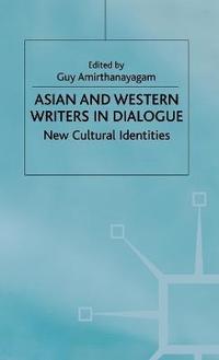 bokomslag Asian and Western Writers in Dialogue