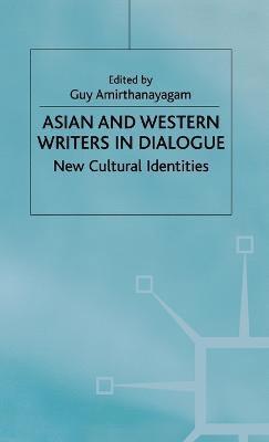 Guy Amirthanayagam - Asian and Western Writers in Dialogue, Inbunden