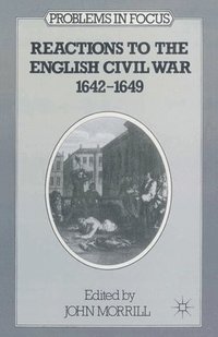 bokomslag Reactions to the English Civil War, 1642-49