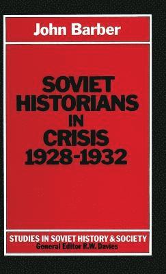 Soviet Historians in Crisis, 1928-32 1