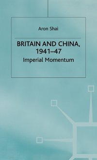 bokomslag Britain and China, 1941-47