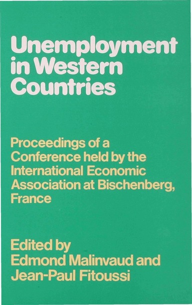 E. Malinvaud, J. Fitoussi - Unemployment in Western Countries, Inbunden